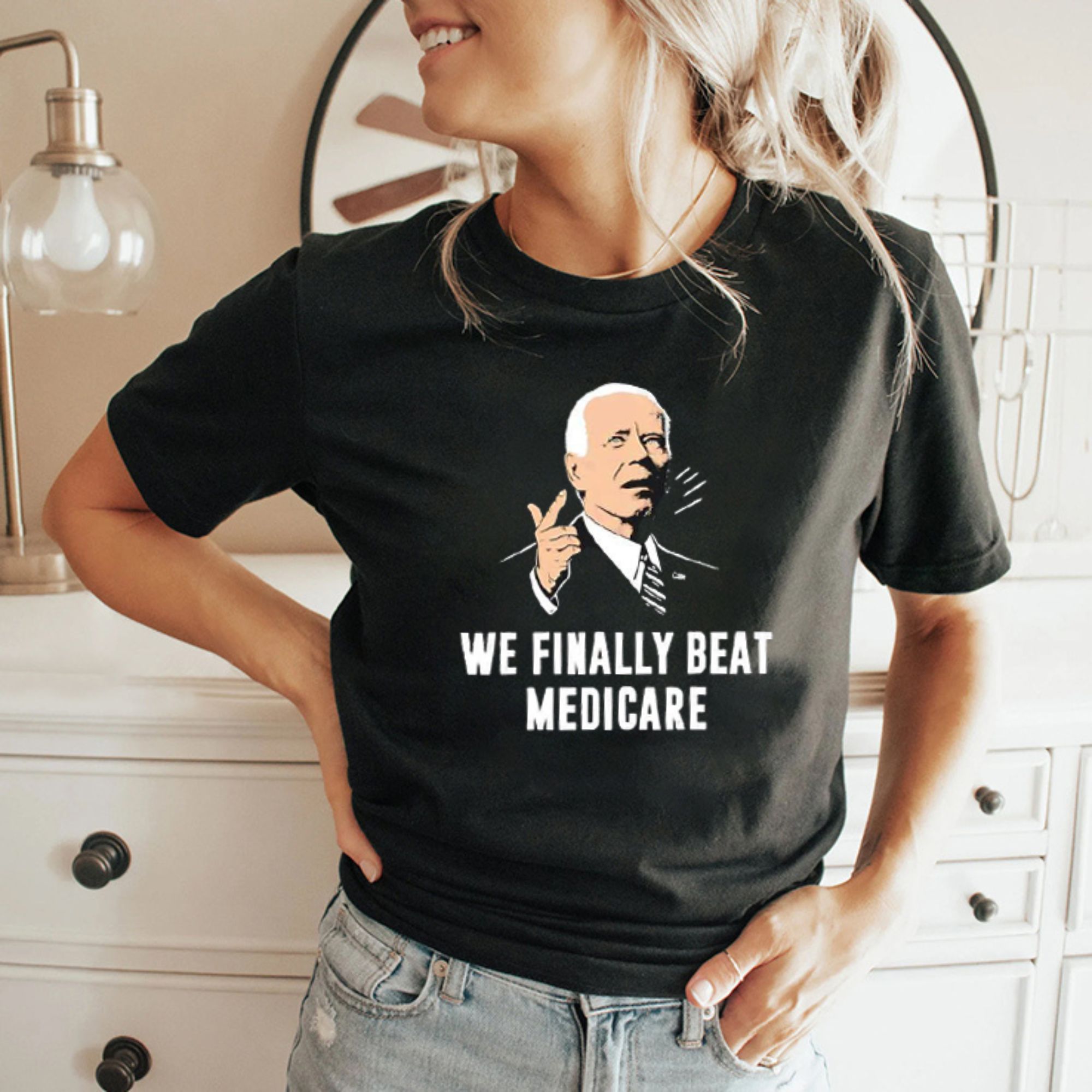 Joe Biden We Finally Beat Medicare Shirt
