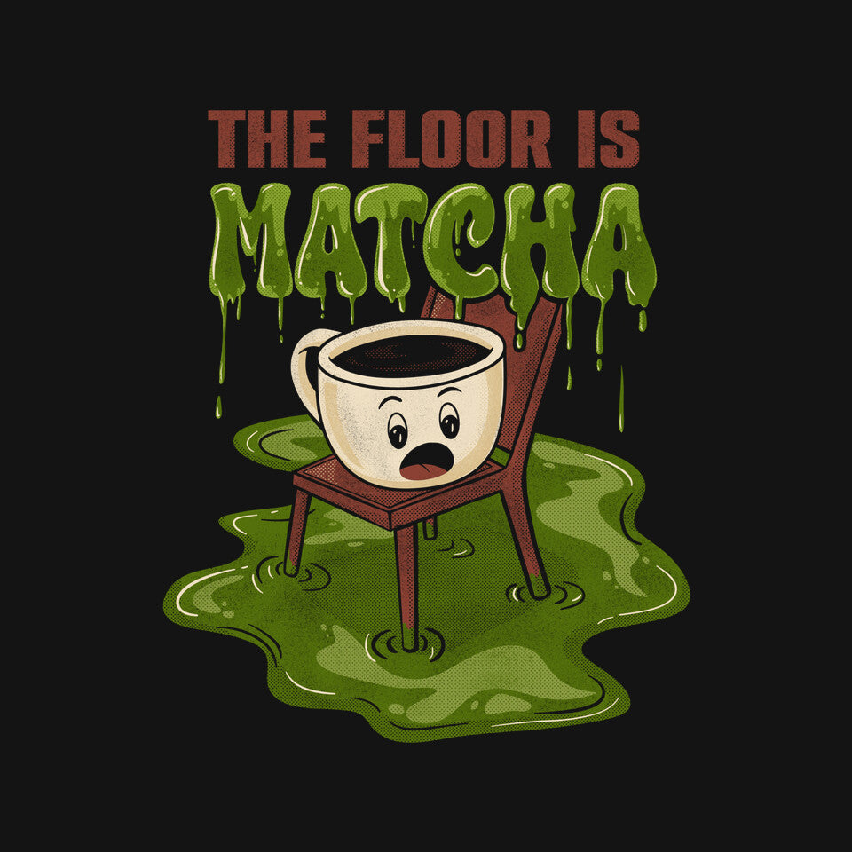 The Floor Is Matcha