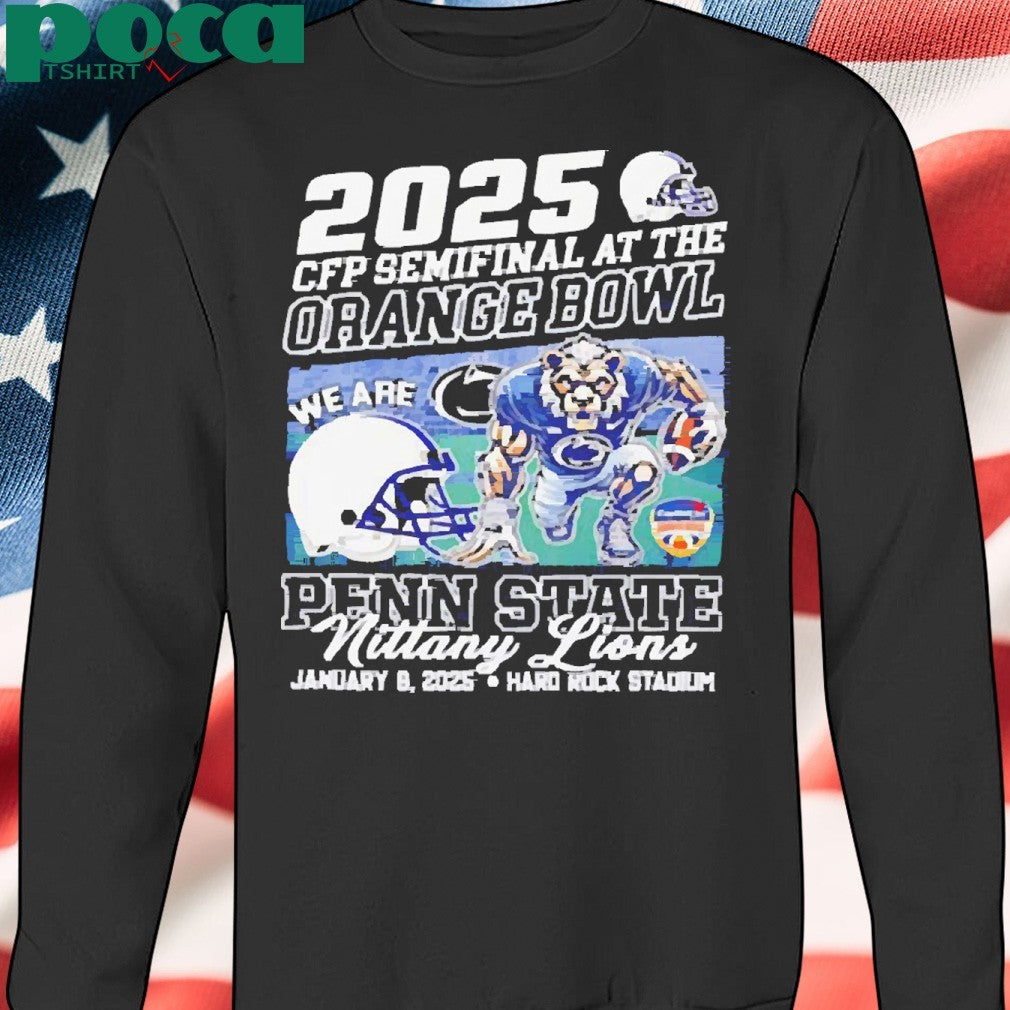 2024 CFP Semifinal at the Orange Bowl we are Penn State Nittany Lions mascot Shirt