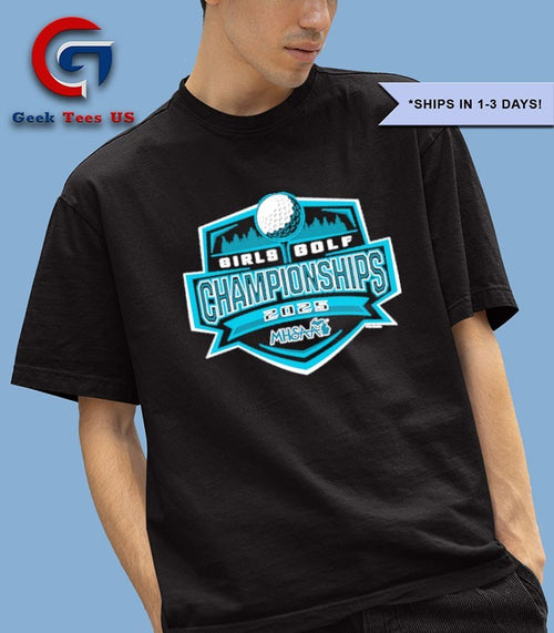 2025 MHSAA Girls Golf Championships logo shirt