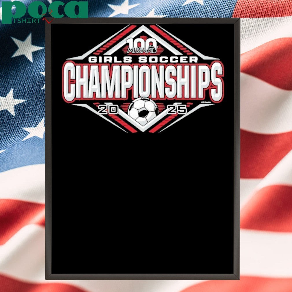 2025 MHSAA Girls Soccer Championships logo shirt