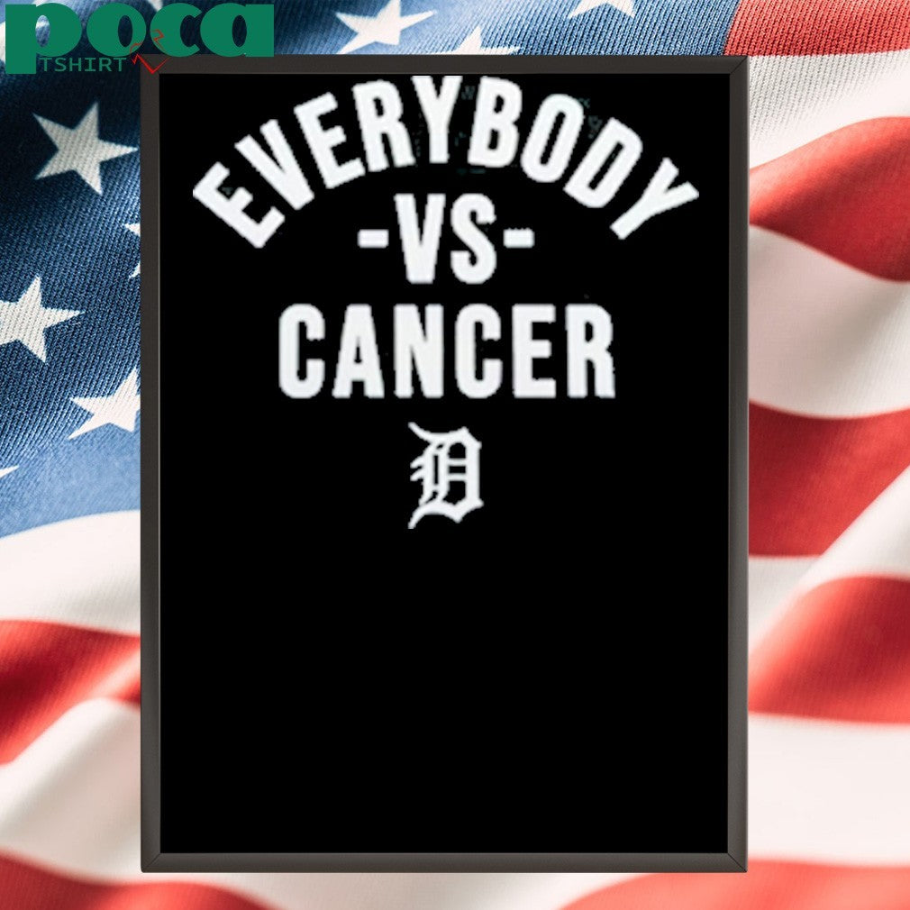 2025 Tigers Everybody Vs Cancer Shirt