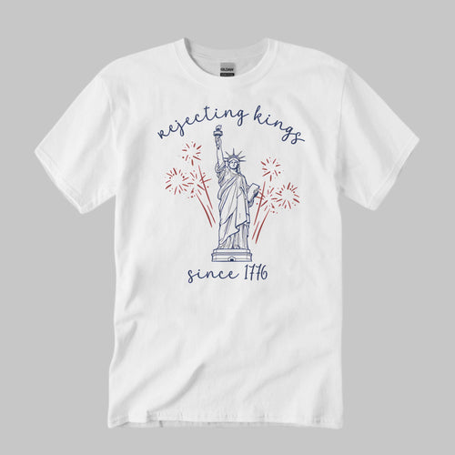 2026 4th Of July Rejecting Kings Since 1776 Shirt