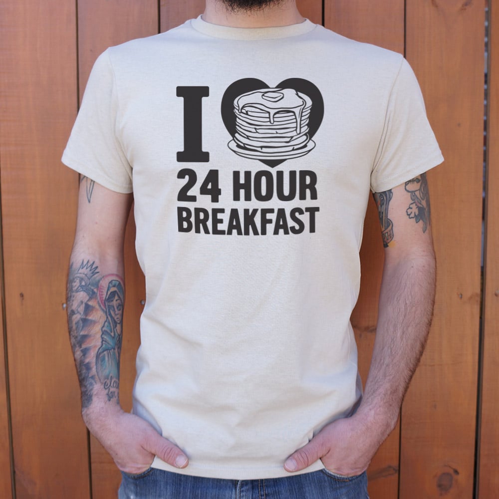 I Love 24 Hour Breakfast Pancakes