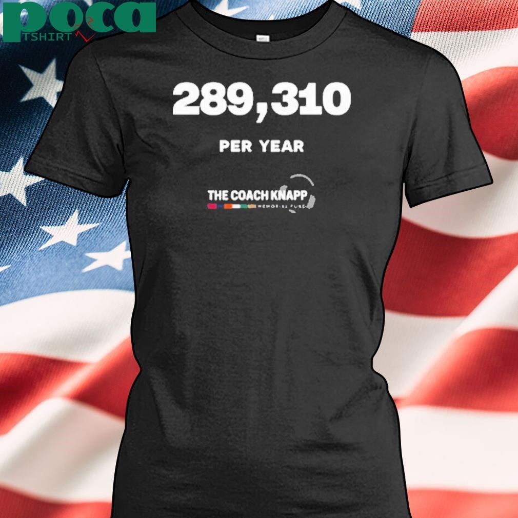 289,310 Per Year Shirt