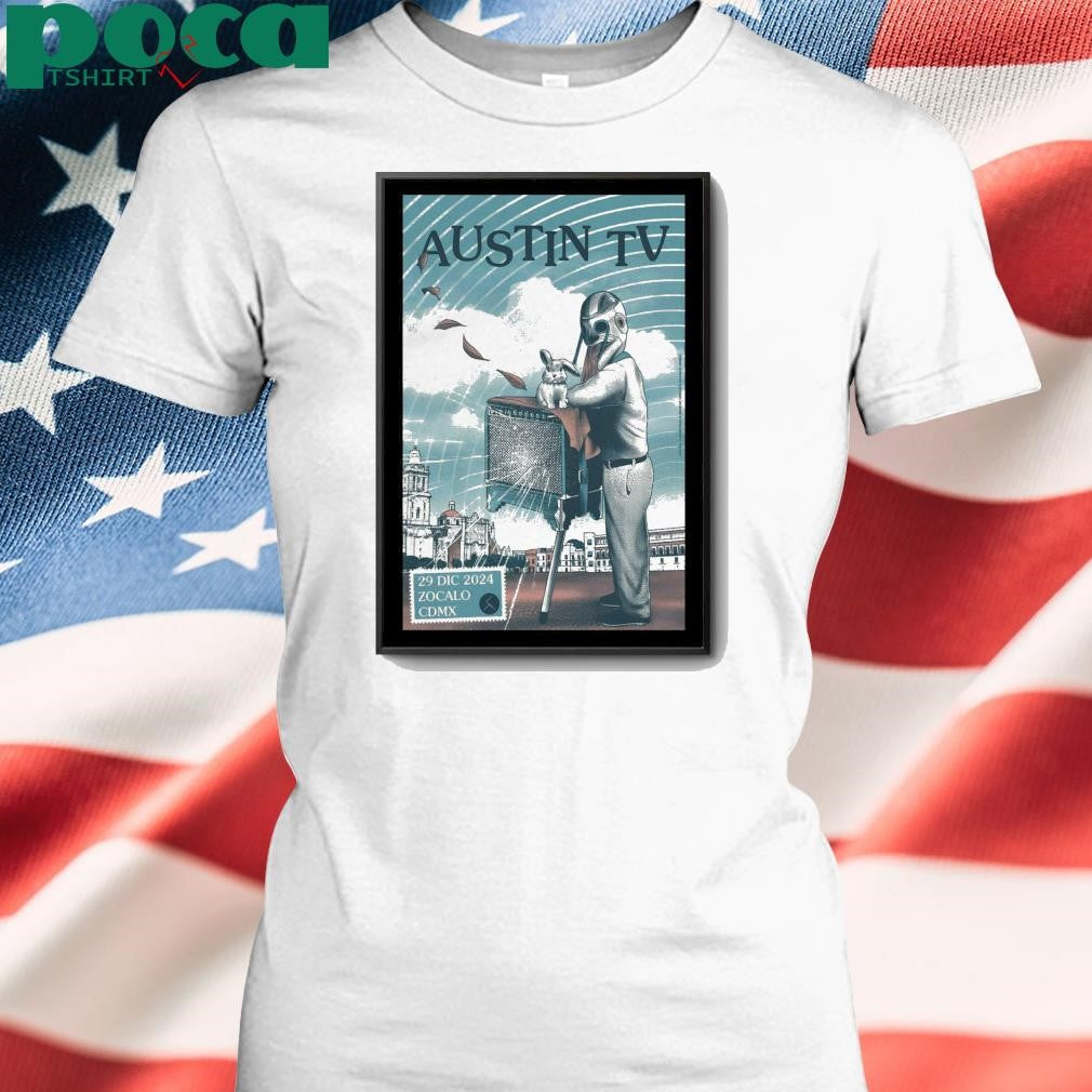 29 Dec 2024 Event Austin TV Zócalo de la Ciudad de México, Mexico City Poster shirt