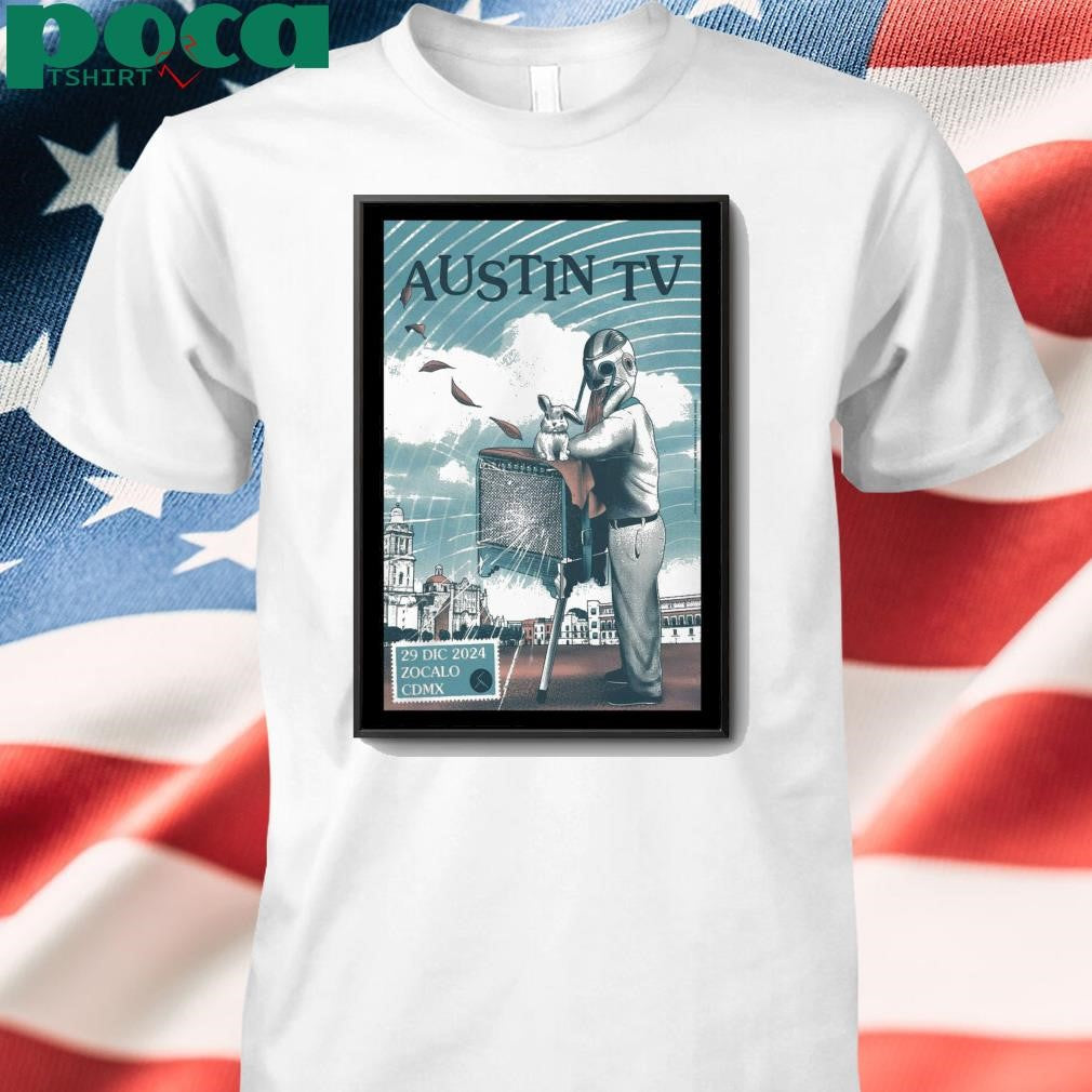 29 Dec 2024 Event Austin TV Zócalo de la Ciudad de México, Mexico City Poster shirt