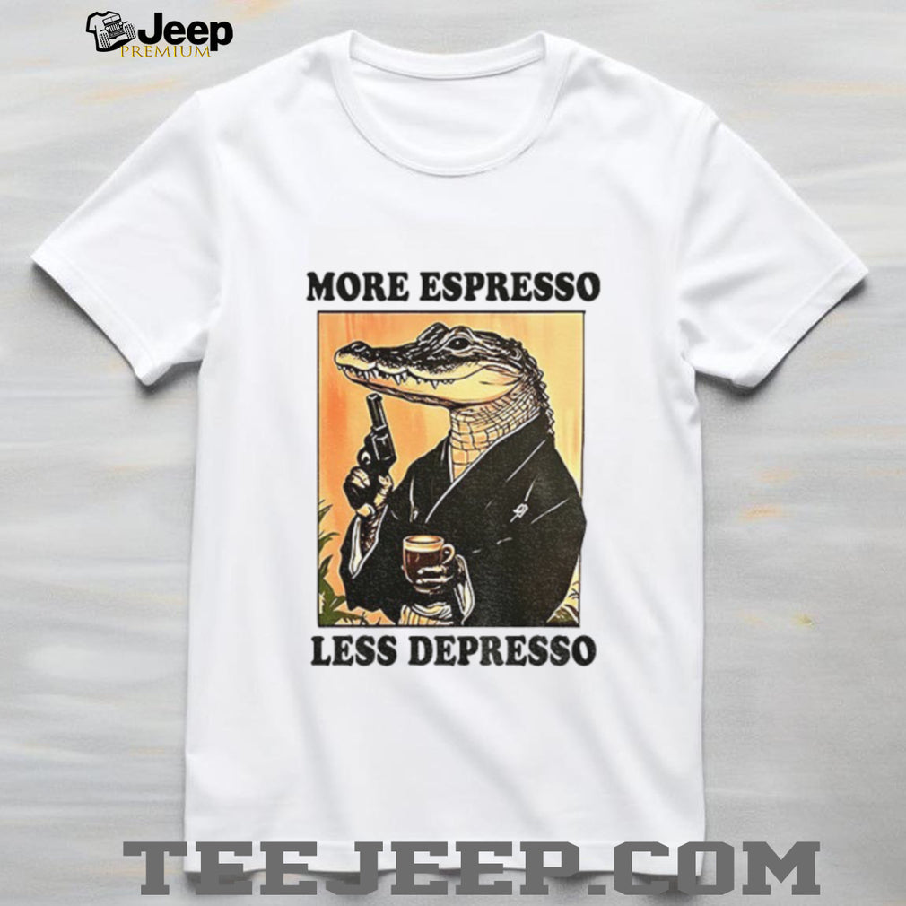 Coffee Mood Crocodile more espresso less depresso shirt