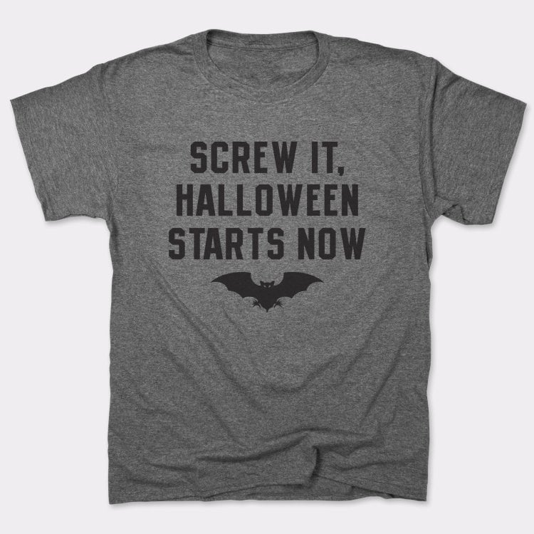 Screw It Halloween Starts Now
