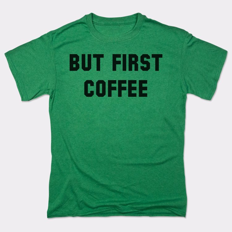 But First Coffee Funny Caffeine Quote