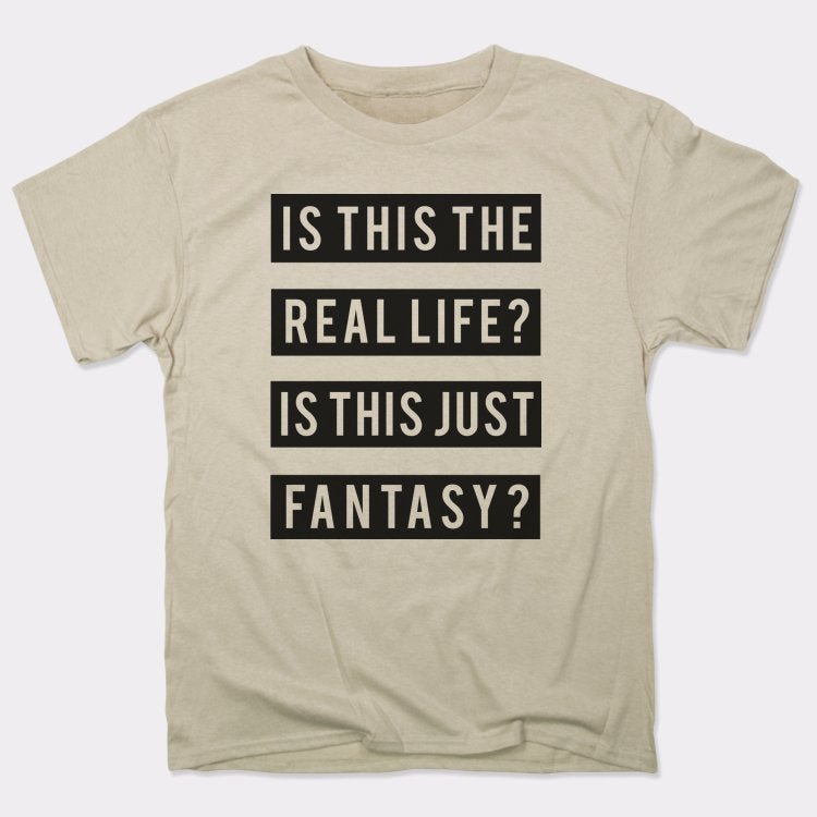 Is This the Real Life or Just Fantasy?