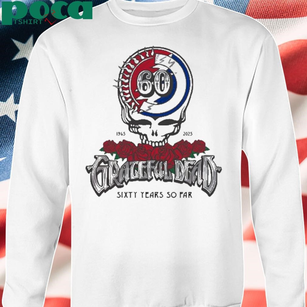 60 Years So Far 1965-2025 Grateful Dead Shirt