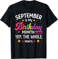 September Birthday Yes Whole Month Birthday Unisex T-shirt, Sweatshirt, Hoodie (1)
