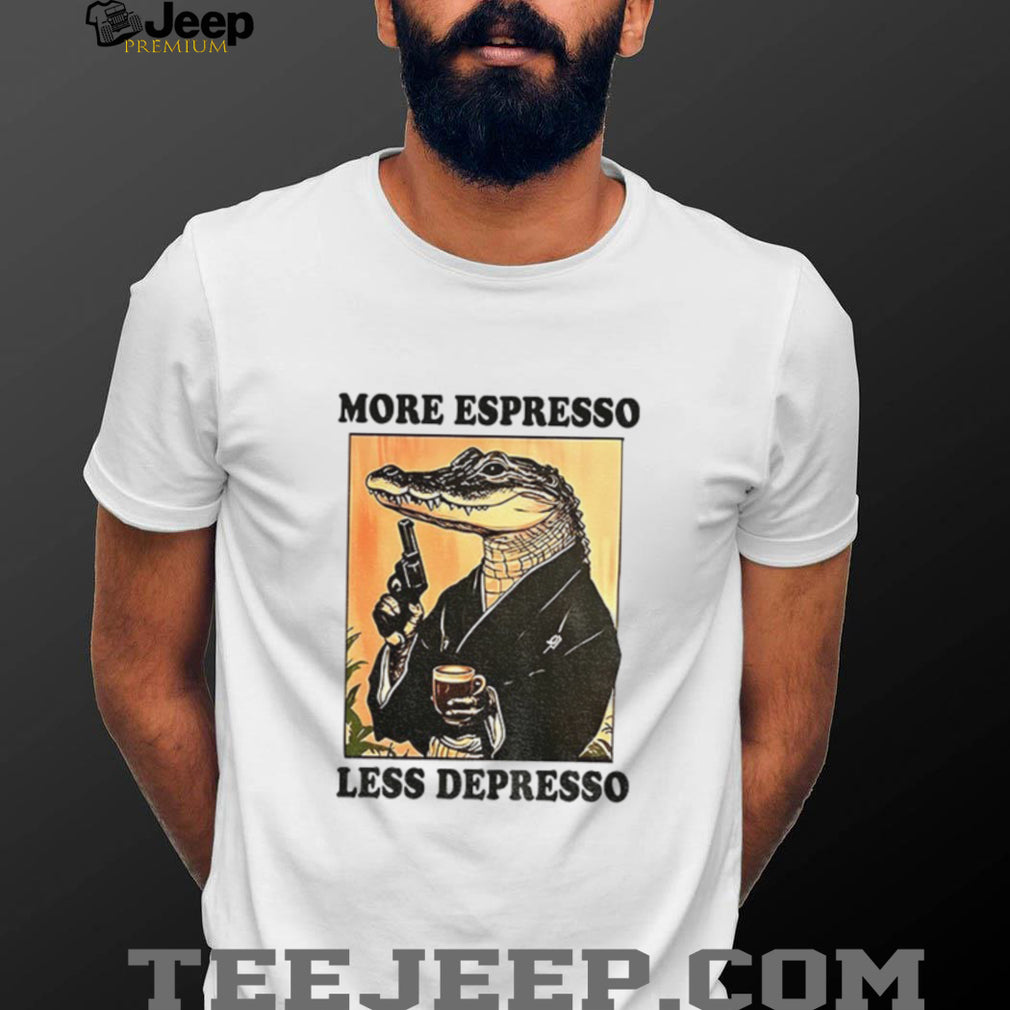 Coffee Mood Crocodile more espresso less depresso shirt