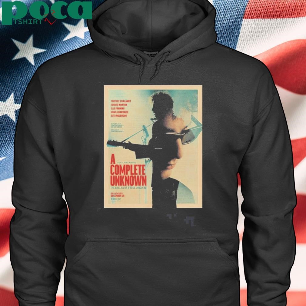 A Film By James Mangold Complete Unknown The Ballad Of A True Original Only In Theatres December 25 T-shirt