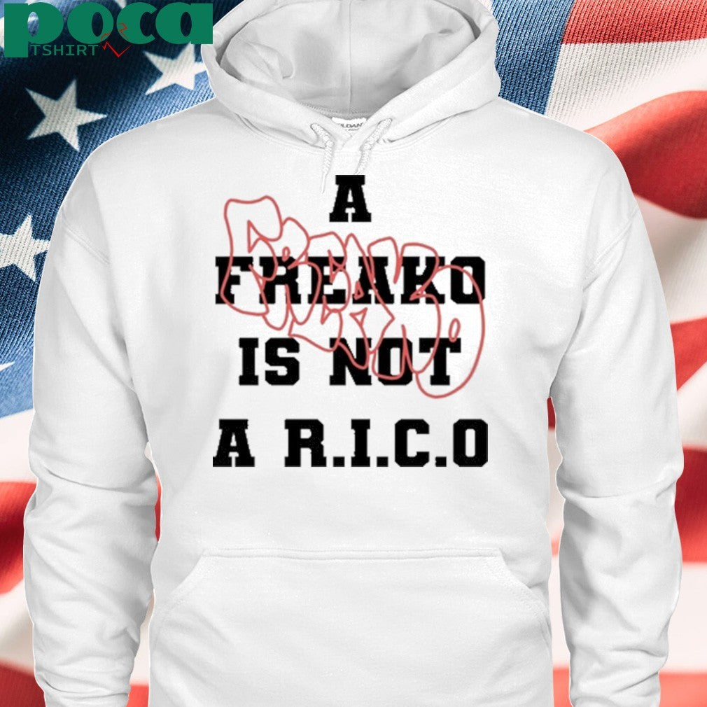 A Freako Is Not A Rico shirt