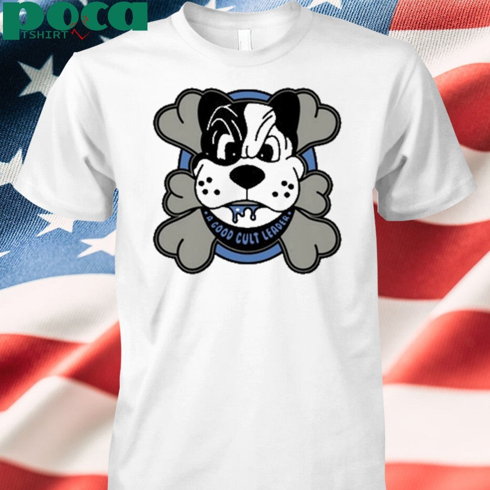 A Good Cult Leader Big Dawg Shirt