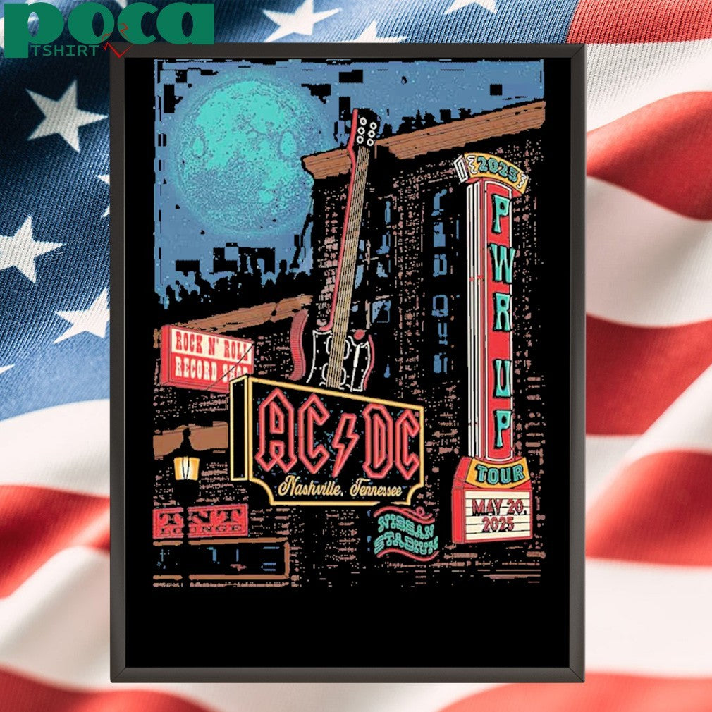 AC DC Power Up Tour 2025 Nashville Nashville PWR UP Tour Poster At Nissan Stadium Nashville TN On May 20th 2025 shirt
