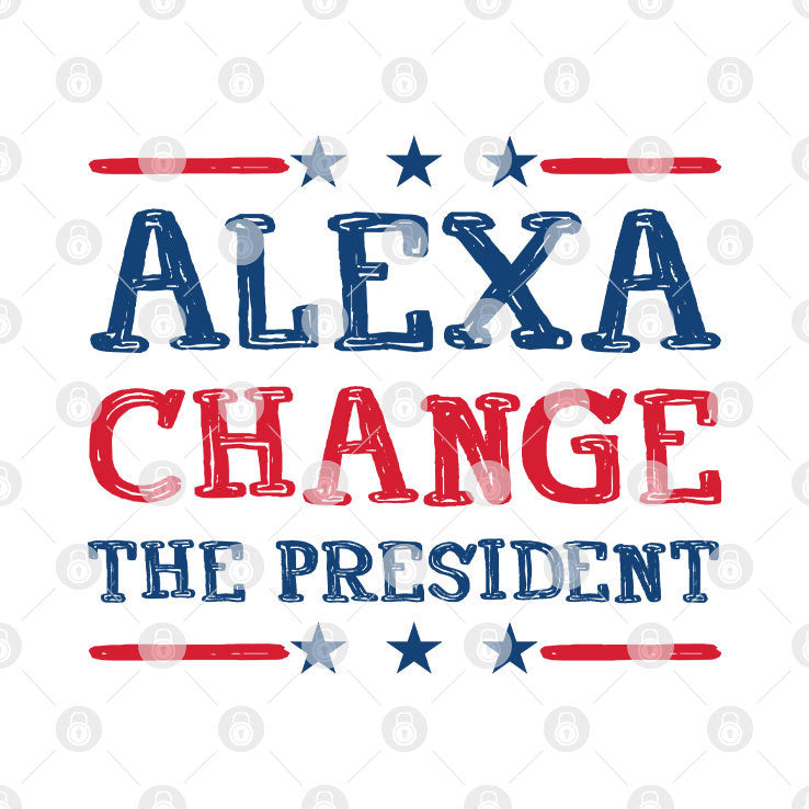 Alexa Change The President T Shirt