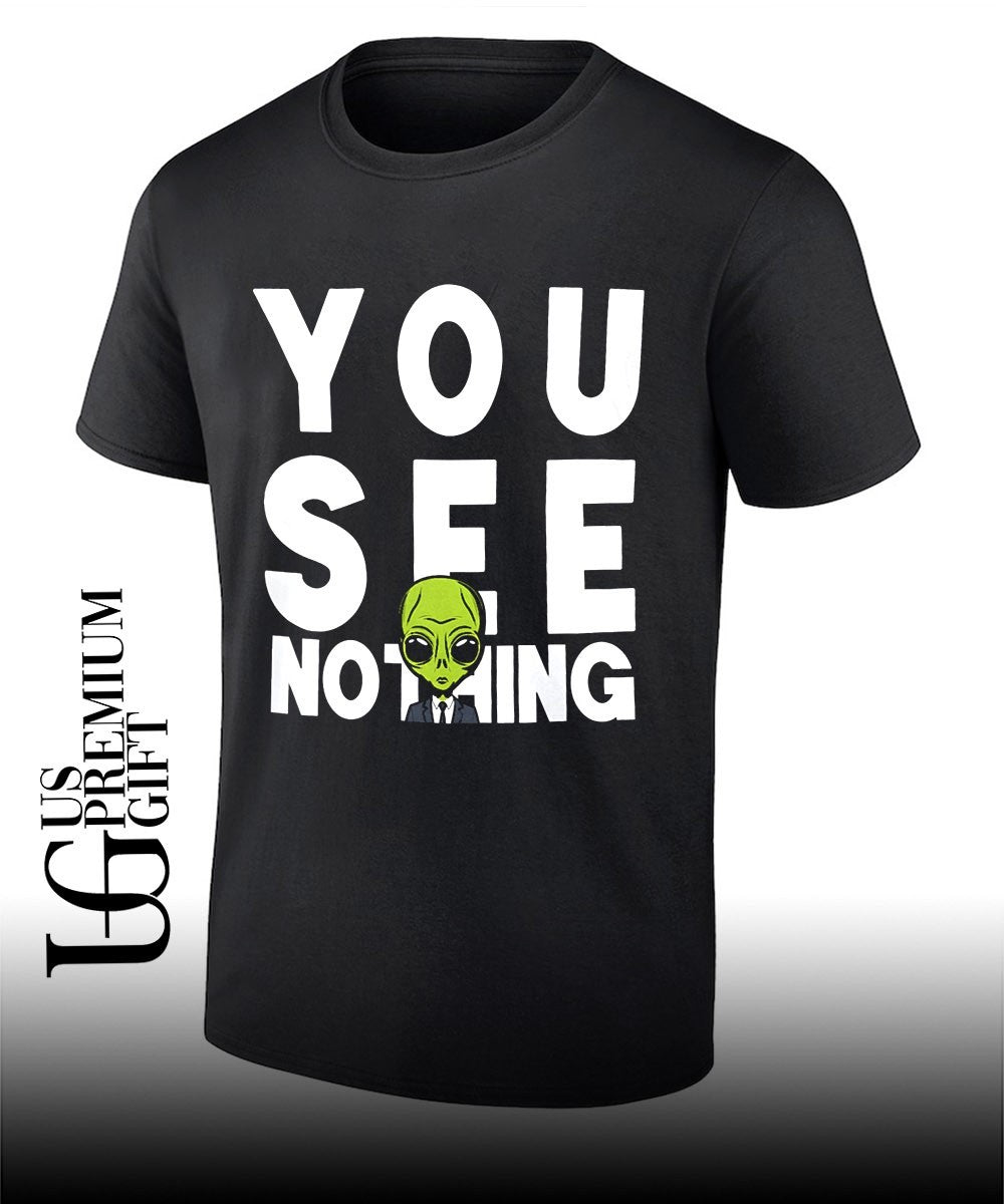Alien Agent You See Nothing shirt