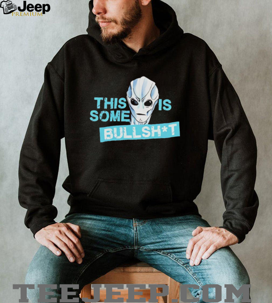 Alien this is some bullshit graphic shirt