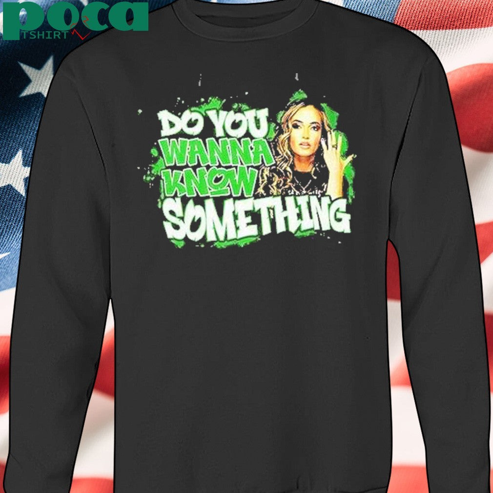 Alisha Edwards Do You Wanna Know Something Shirt