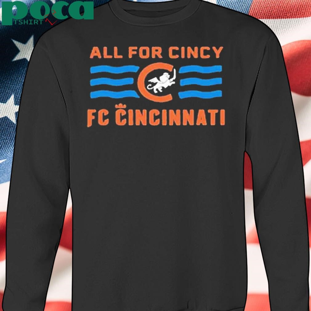 All For Cincy Fc Cincinnati Shirt