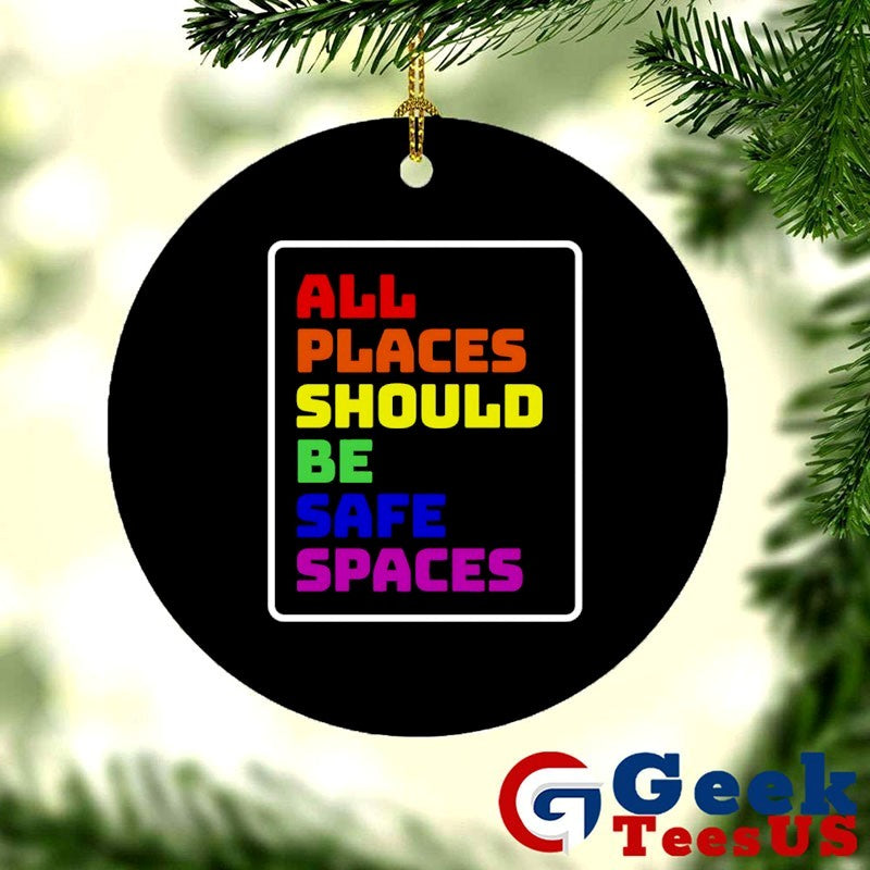All Places Should Be Safe Spaces shirt