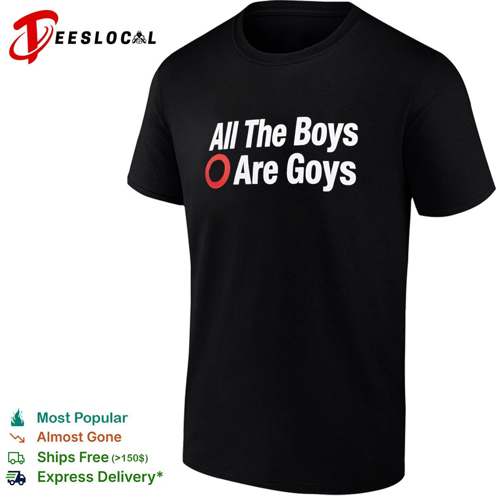 All The Boys Are Goys shirt