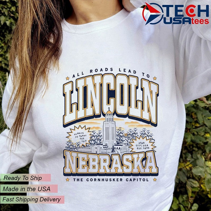 All roads lead to Lincoln Nebraska Max Collegiate shirt