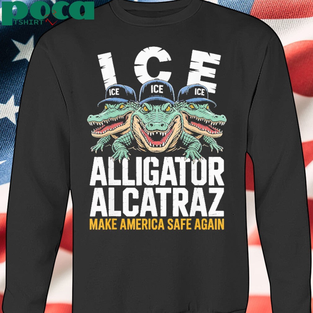 Alligator Alcatraz Make America Safe Again Unisex Shirt