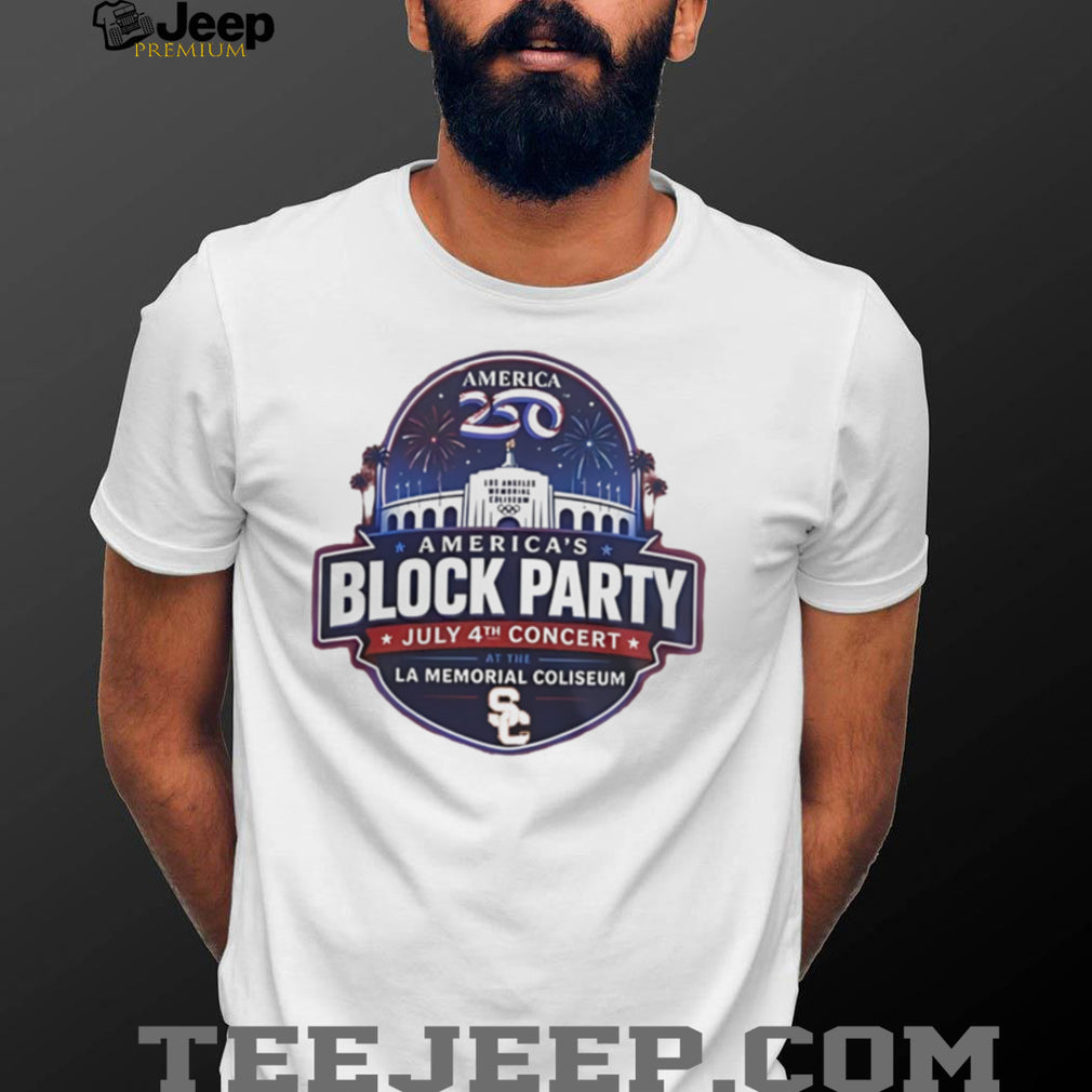 America’s 250th Anniversary July 4th Block Party concert at Los Angeles Memorial Coliseum shirt