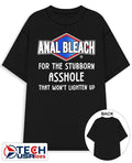 Anal Bleach for the stubborn asshole that won’t lighten up shirt