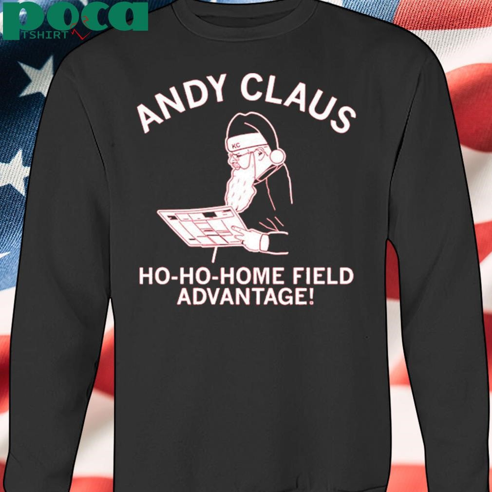Andy Claus Ho-Ho-Home Field Advantage For KC In The Playoffs Shirt