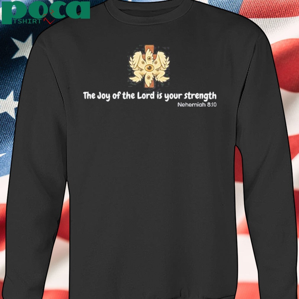Angel Biblical The Joy Of The Lord Is Your Strength shirt