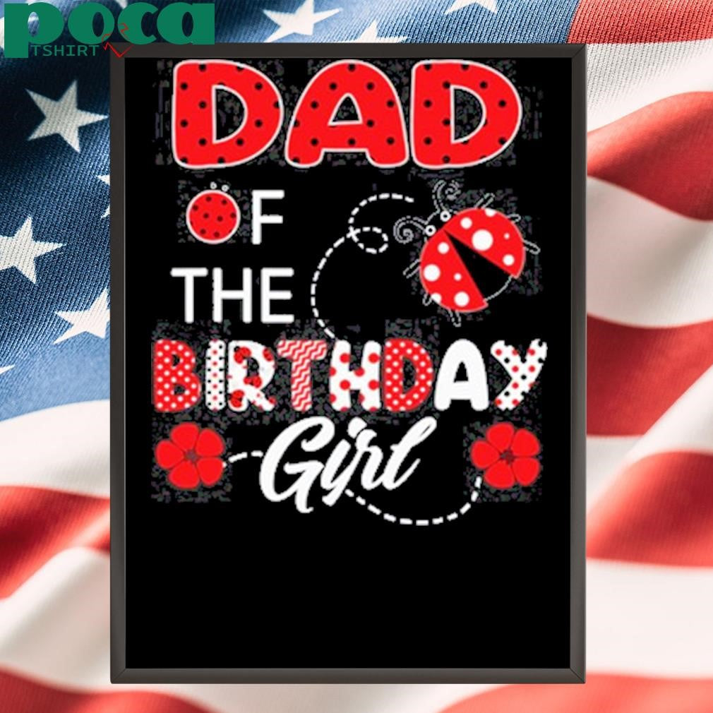 Anthony Edwards Wearing Dad Of The Birthday Girl Shirt