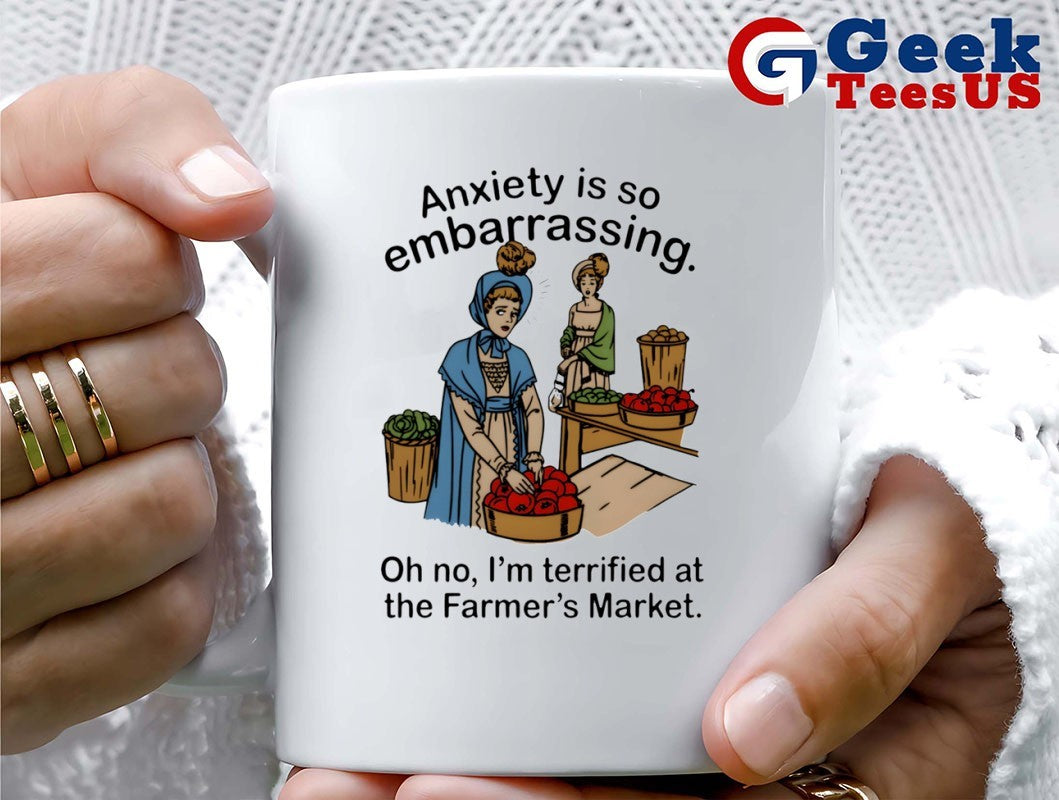 Anxiety is so embarrassing oh no I’m Terrified At The Farmer’s Market shirt