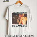 Ariana Grande A Chainsaw I Don’t Need Someone To Save Me Shirt