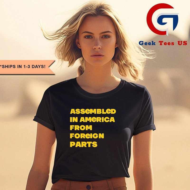 Assembled in America From Foreign Parts shirt