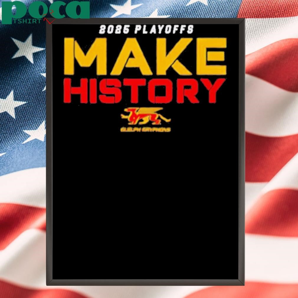 Authorized 2025 Guelph Gryphons Playoff make history shirt