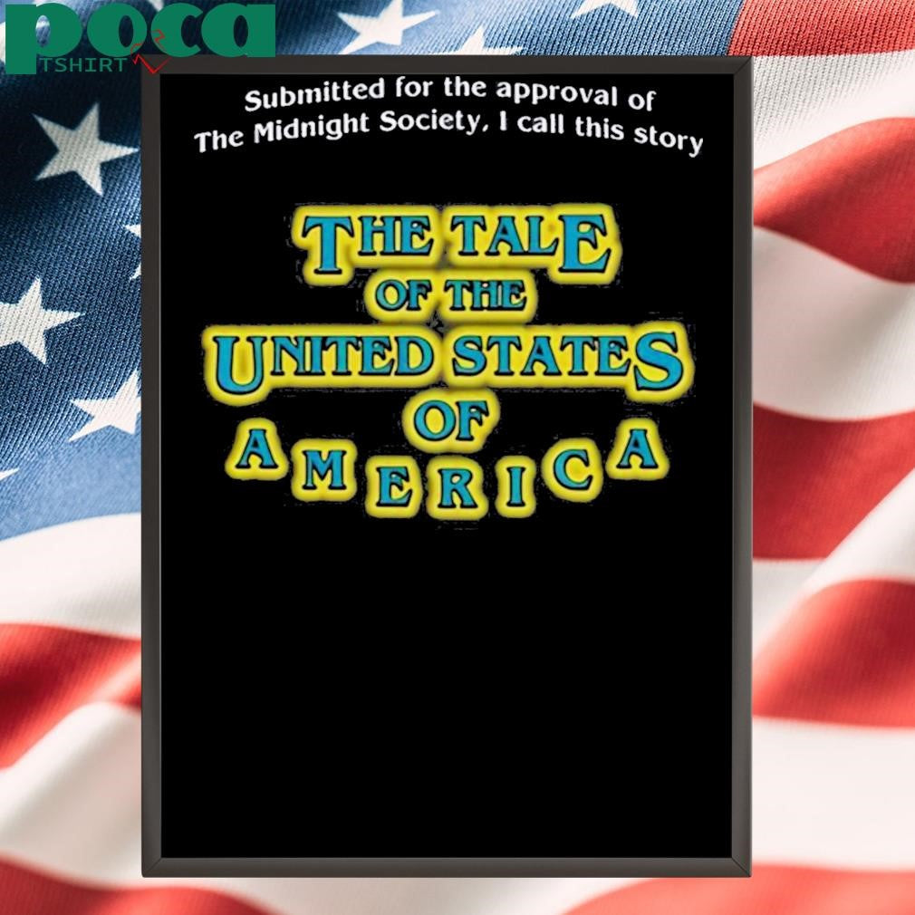 Authorized Are You Afraid Of The Dark Submitted For The Approval Of The Midnight Society I Call This Story The Tale Of The United States Of America Shirt