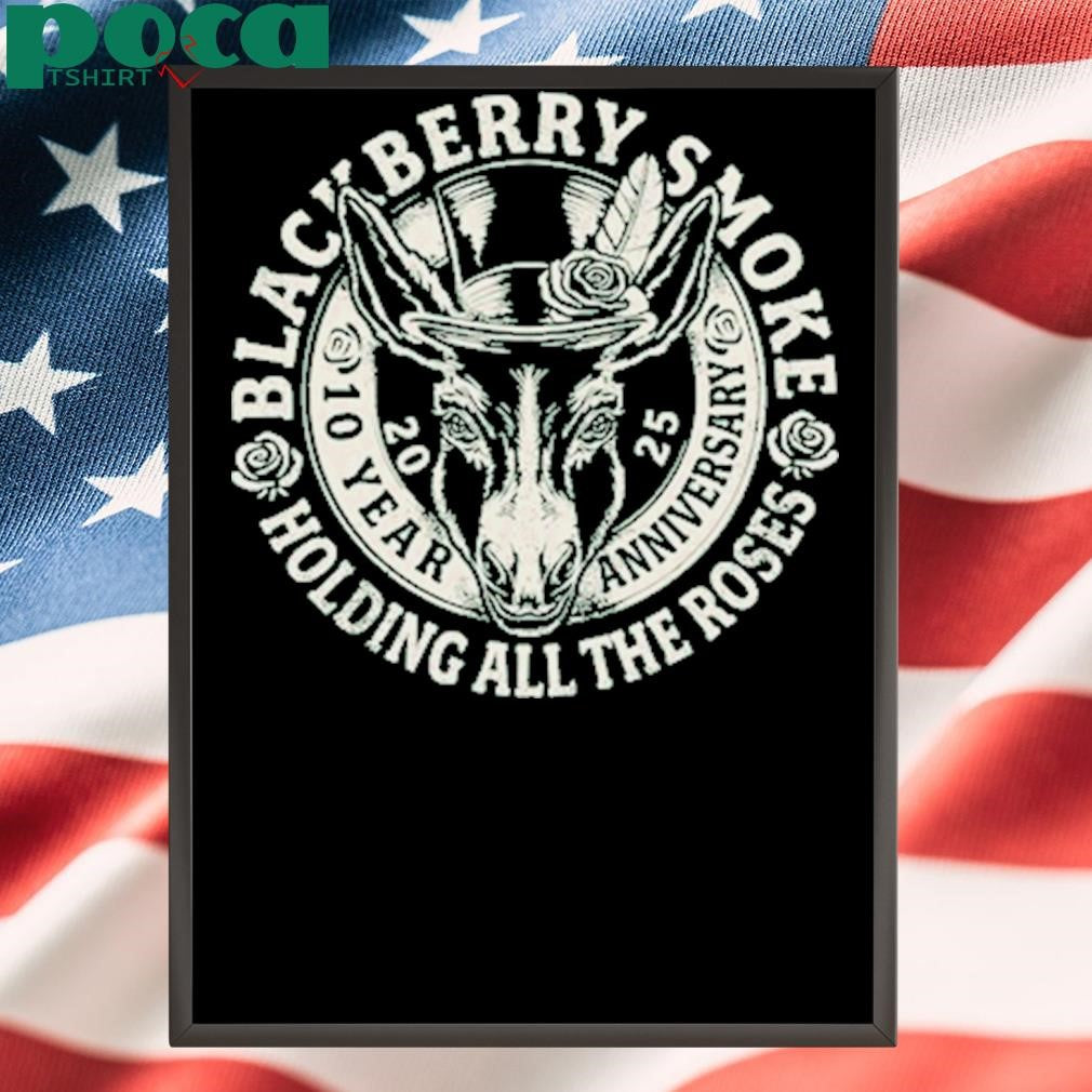 Authorized Blackberry Smoke Holding All The Roses 10 Year Anniversary Shirt