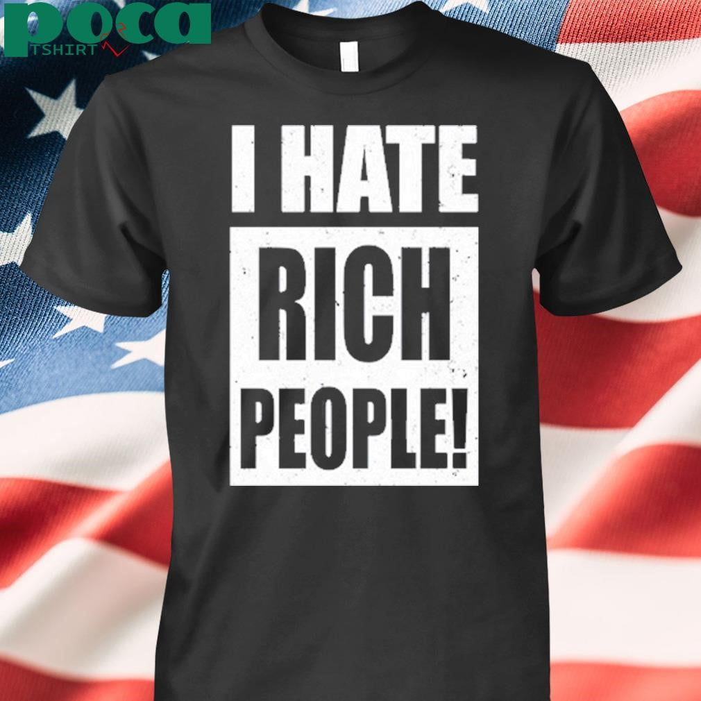 Authorized Buffgigas I Hate Rich People Shirt