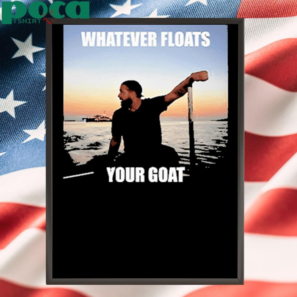 Authorized Drake Whatever Floats Your Goat Shirt