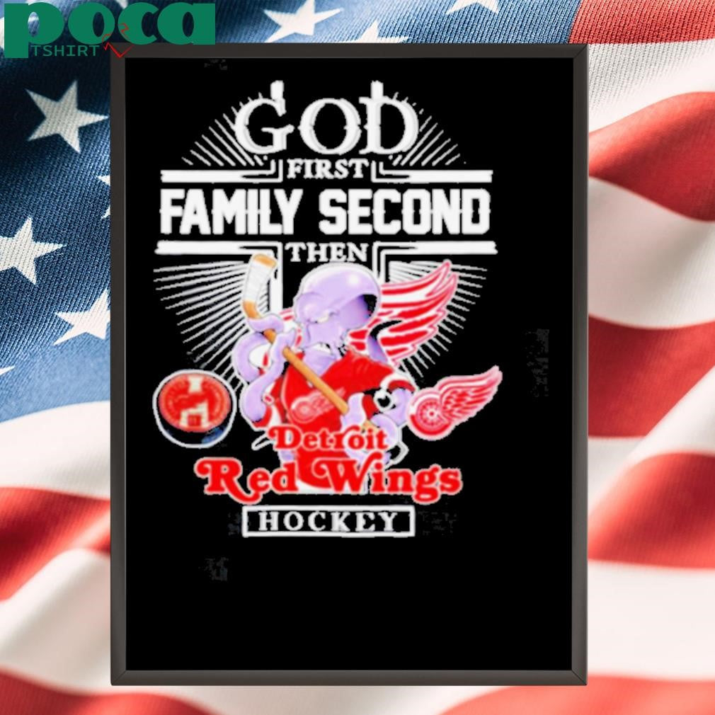 Authorized God first family second then Detroit Red Wings mascot shirt