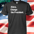 Authorized Grant Stern Alexa Change The President Shirt