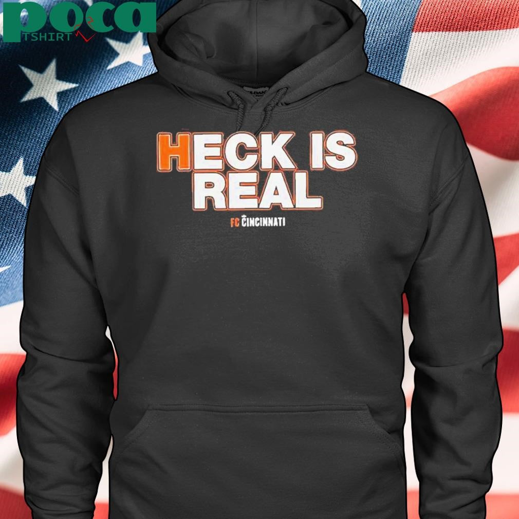 Authorized Heck Is Real Fc Cincinnati Shirt