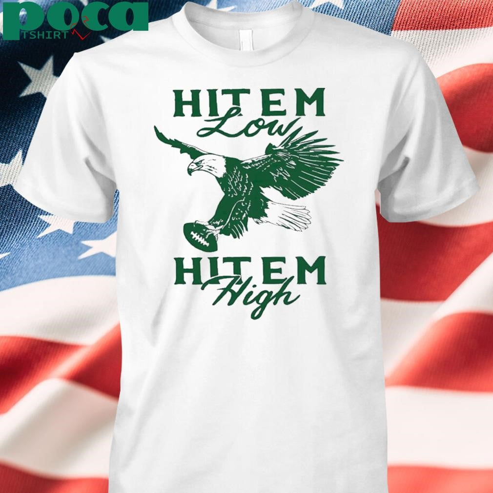 Authorized Hit Em Low Hit Em High Philly Shirt