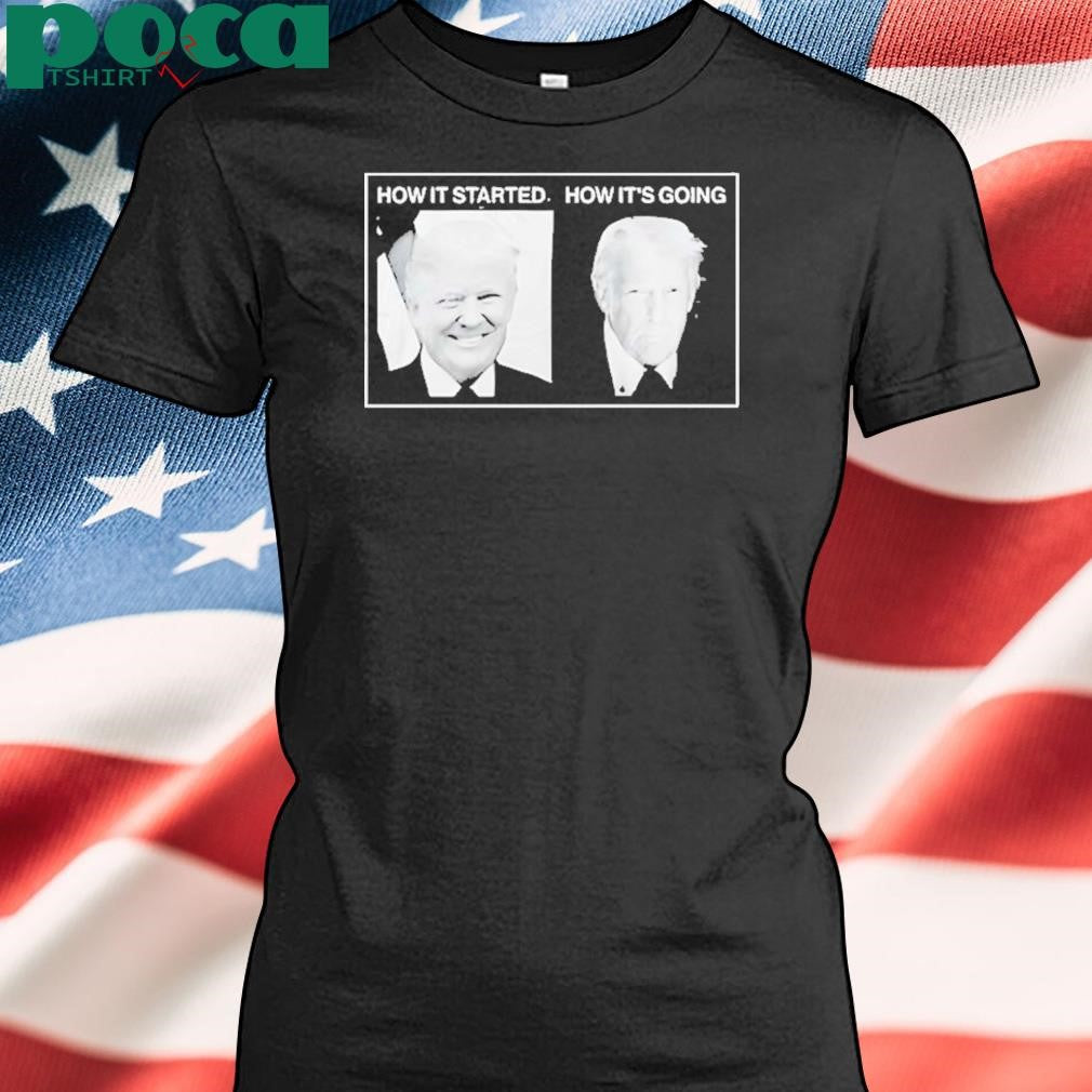 Authorized How It Started Vs How Its Going Trump Shirt
