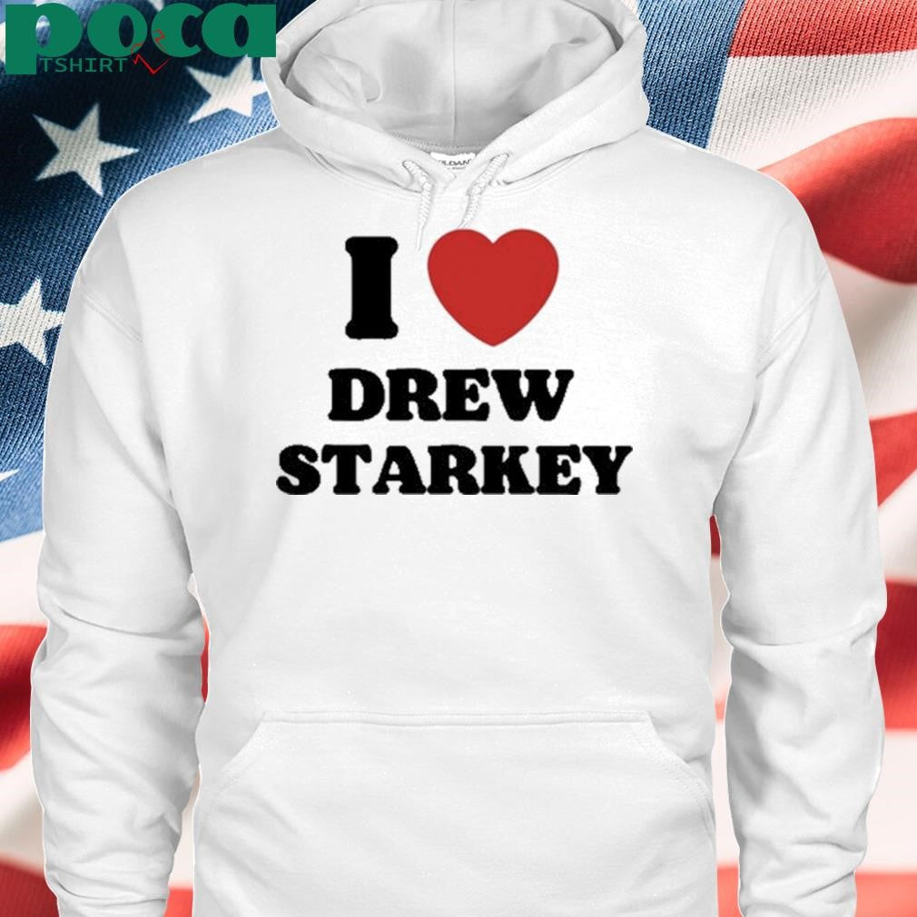 Authorized I Love Drew Starkey Shirt